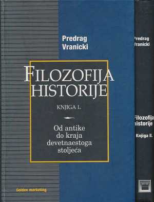 FILOZOFIJA HISTORIJE I. - Od antike do kraja 19. stoljeća
